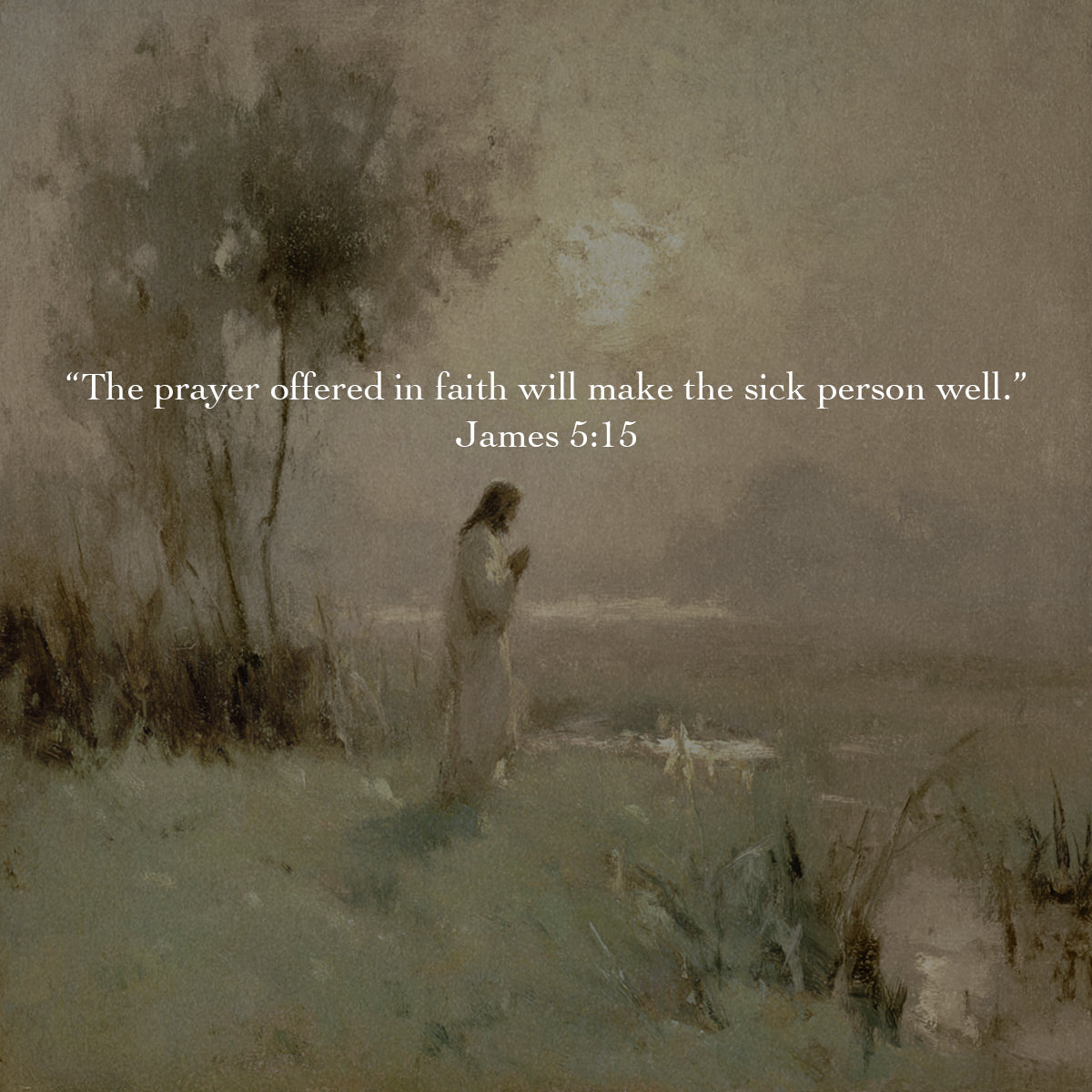 How James 5:15 Promises Healing and Strength When You Are Sick ...